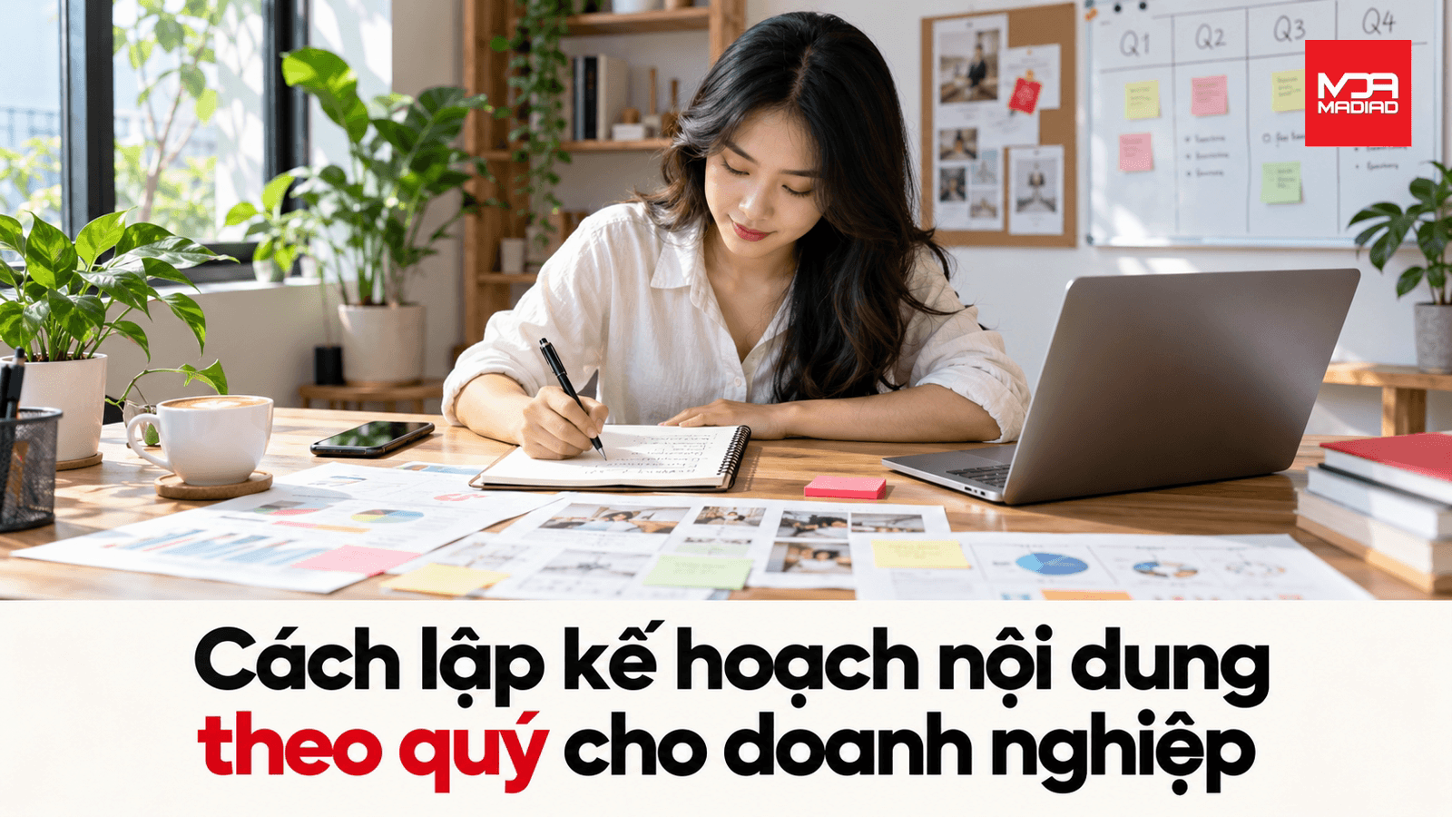 Cách lập kế hoạch nội dung theo quý cho doanh nghiệp