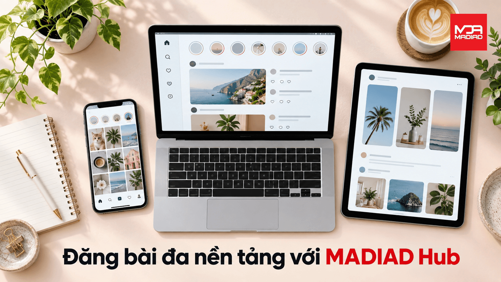 Đăng bài đa nền tảng với MADIAD Hub