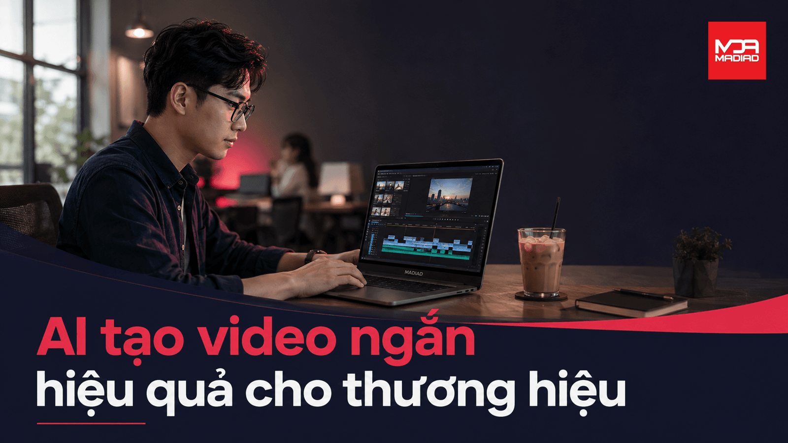 AI tạo video ngắn cho thương hiệu hiệu quả | MADIAD