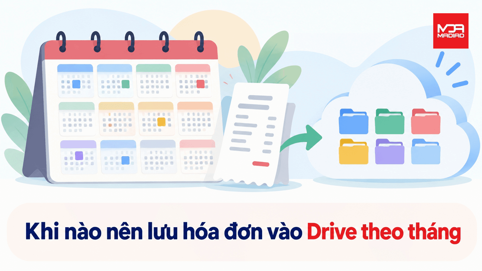 Khi nào nên lưu hóa đơn vào Drive theo tháng