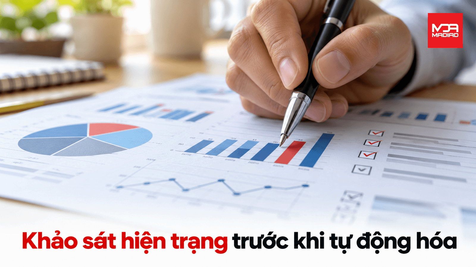 Khảo sát hiện trạng trước khi tự động hoá cần gì?