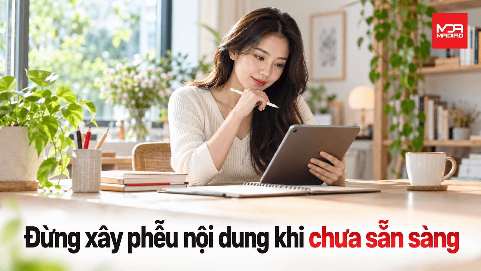 Đừng xây dựng phễu nội dung khi chưa sẵn sàng