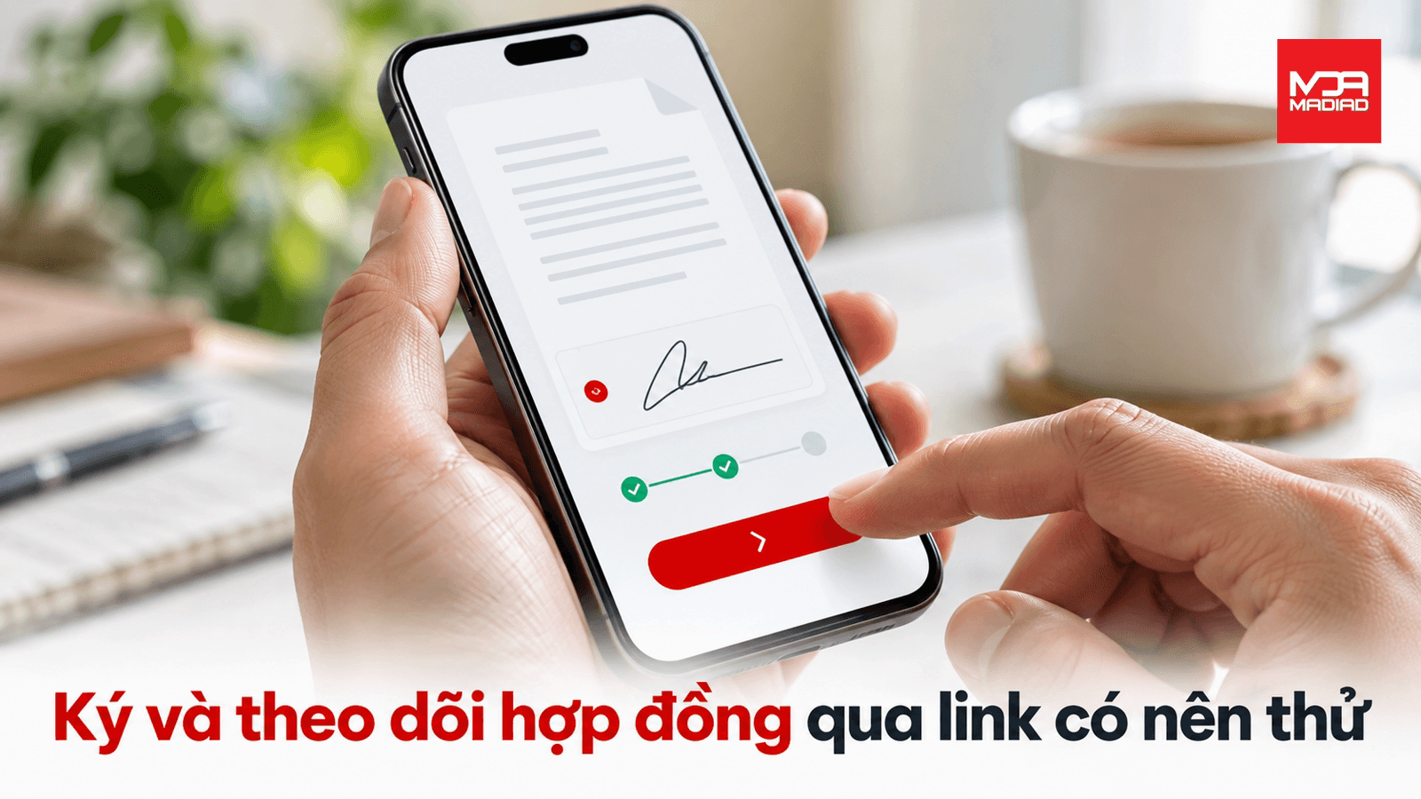 Ký và theo dõi hợp đồng qua link, có nên thử?