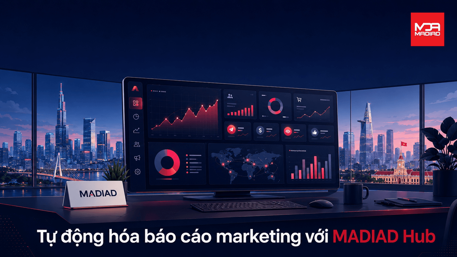 Tự động hóa báo cáo marketing với MADIAD Hub