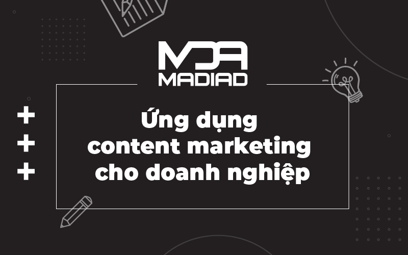 Bạn đã ứng dụng Content Marketing cho doanh nghiệp chưa?