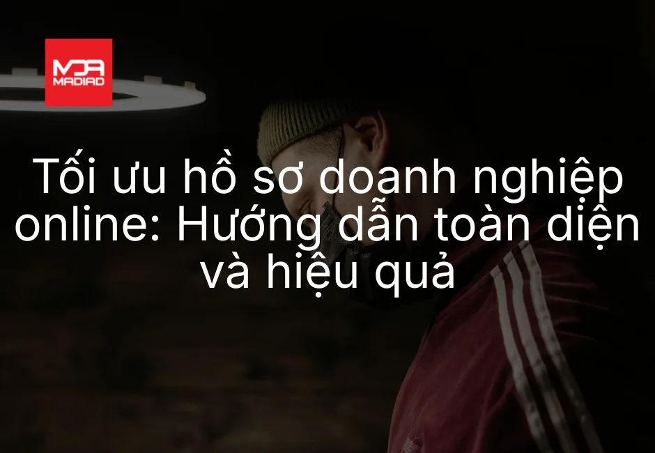 tối ưu hồ sơ doanh nghiệp online