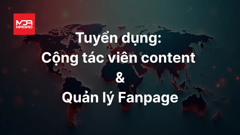 Tuyển dụng: Cộng tác viên content & Quản lý Fanpage