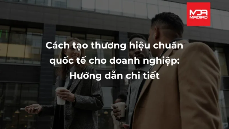 tạo thương hiệu chuẩn quốc tế
